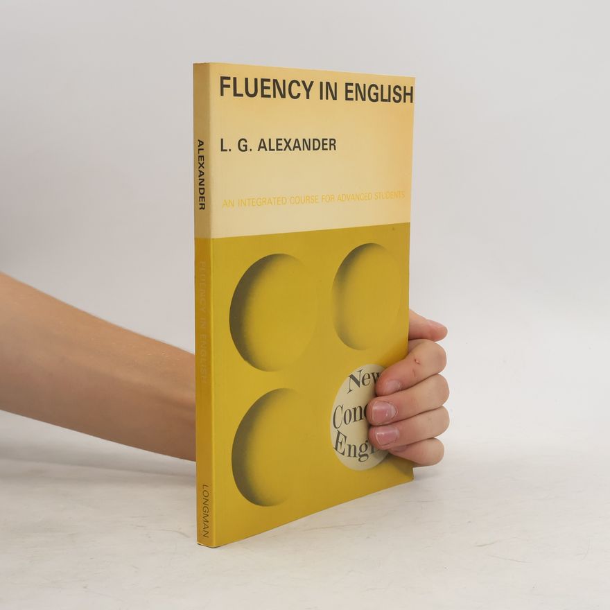 Louis George Alexander Fluency in English : An Integrated Course for Advanced Students