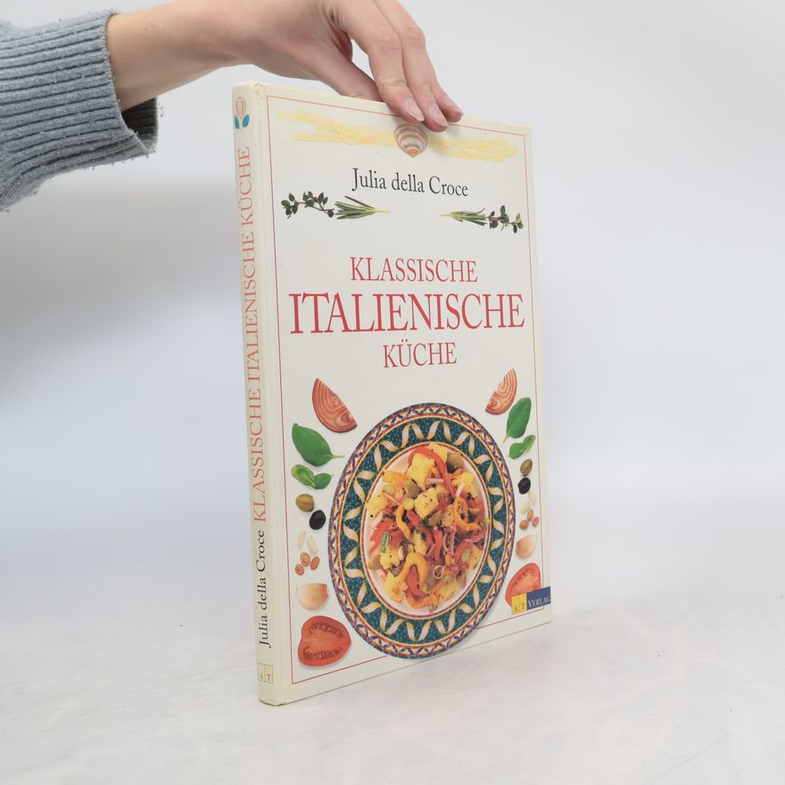 Julia Della Croce Klassische italienische Küche