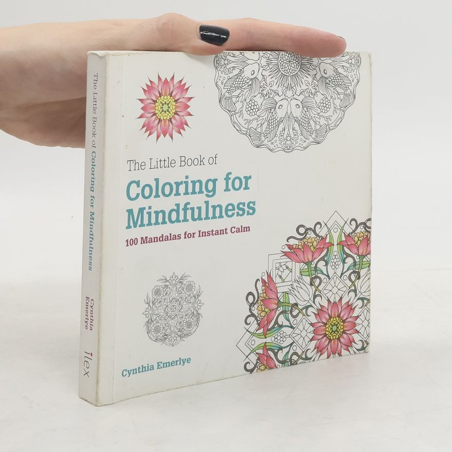 Cynthia Emerlye The Little Book of Coloring for Mindfulness