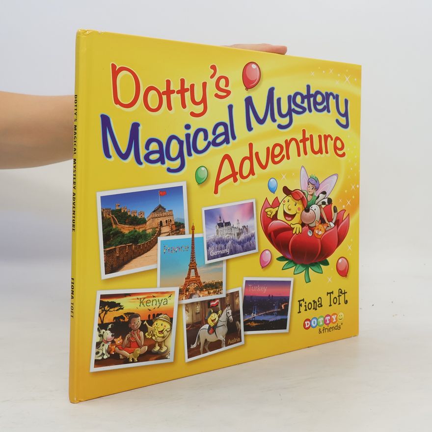 Fiona Toft Dotty's magical mystery Adventure