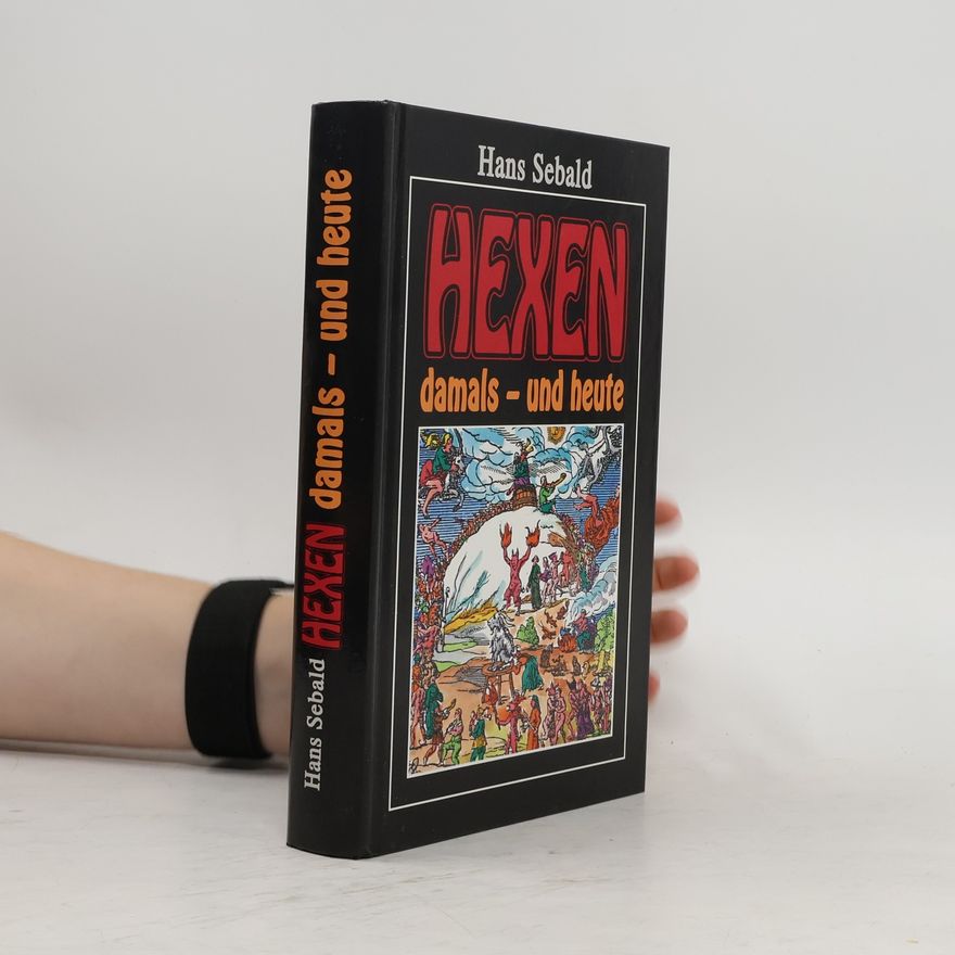 Hans Sebald Hexen damals - und heute?