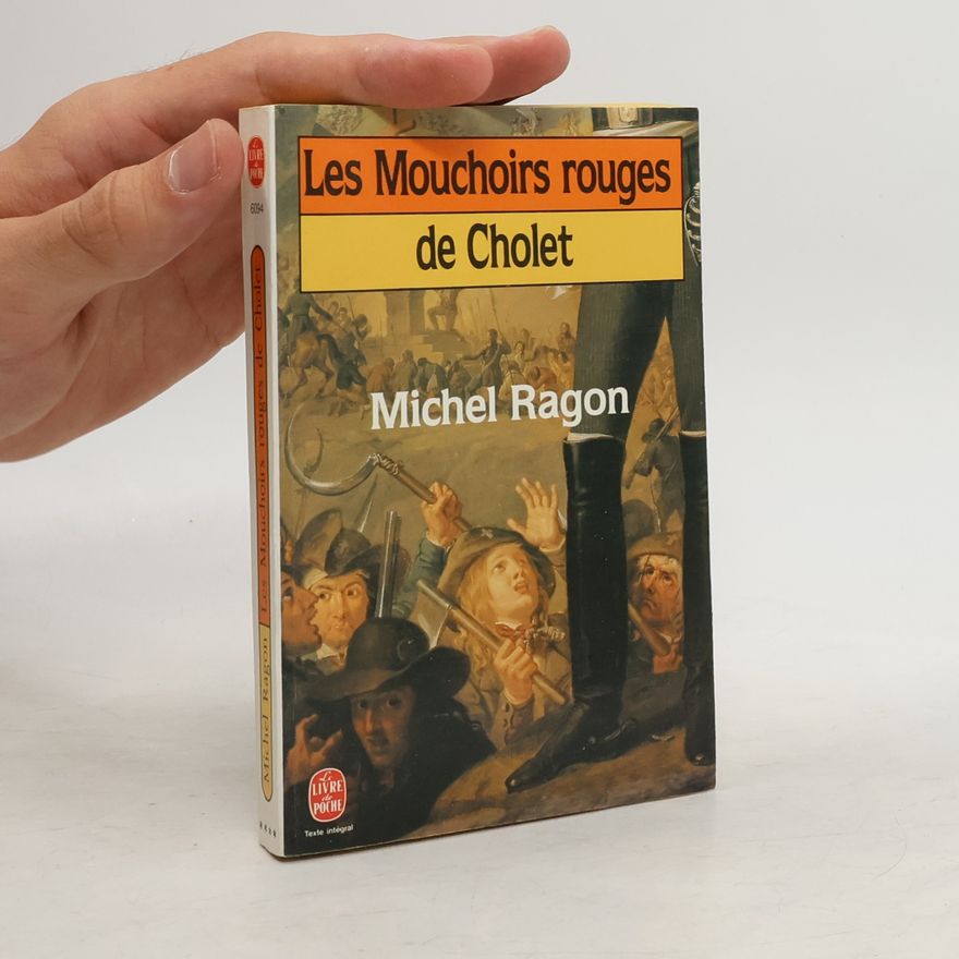 Michel Ragon Les Mouchoirs rouges de Cholet