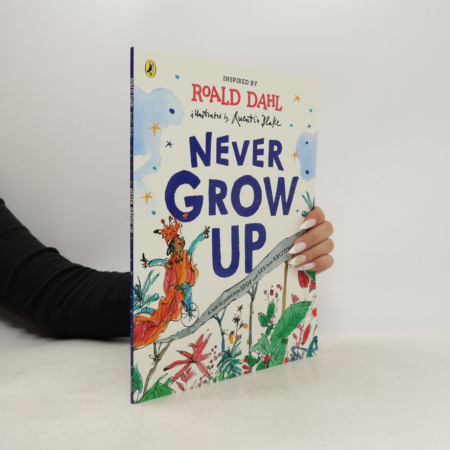 Roald Dahl Never Grow Up