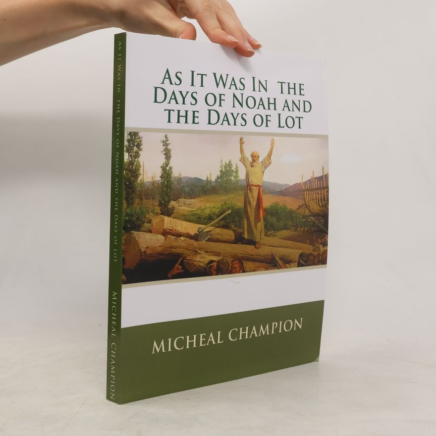 Micheal Champion As It Was in the Days of Noah and the Days of Lot