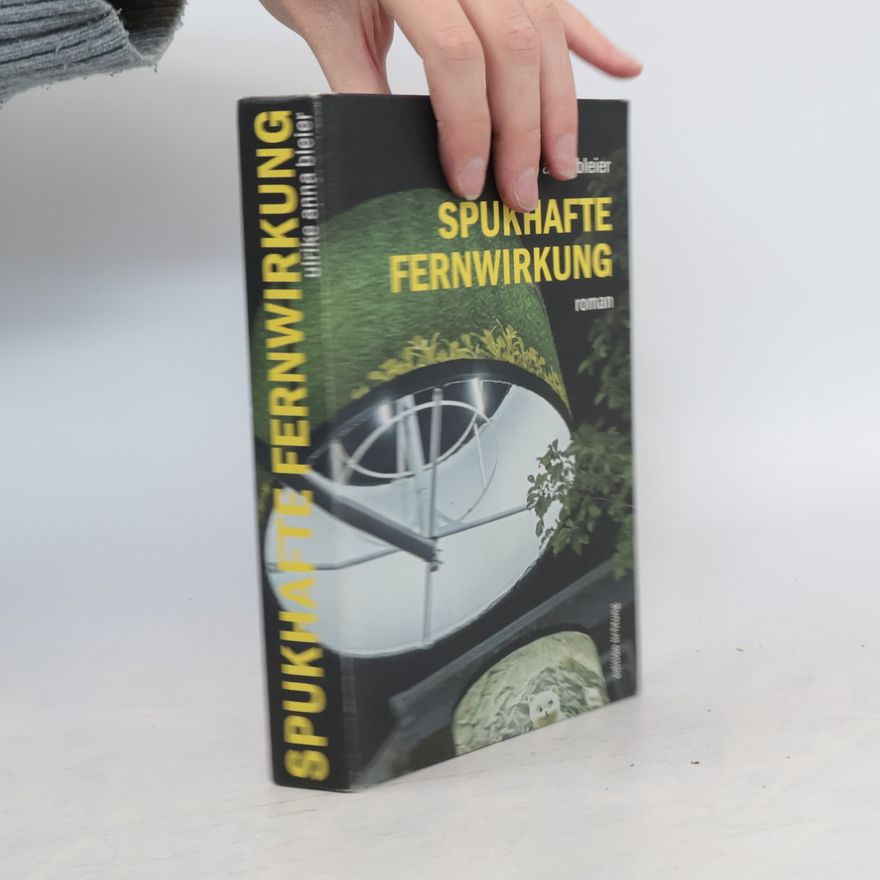 Ulrike Anna Bleier Spukhafte Fernwirkung
