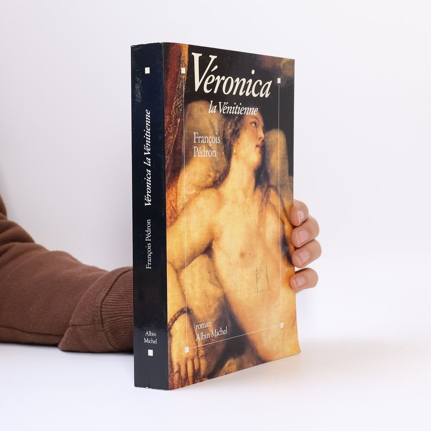 Francois Pédron Véronica la Vénitienne