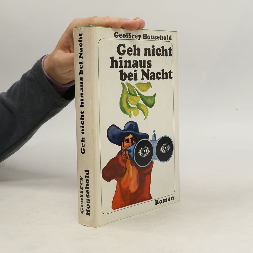 Geoffrey Household Geh nicht hinaus bei Nacht