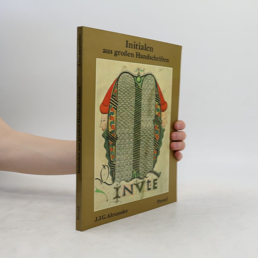 J. J. G. Alexander Initialen aus grossen Handschriften