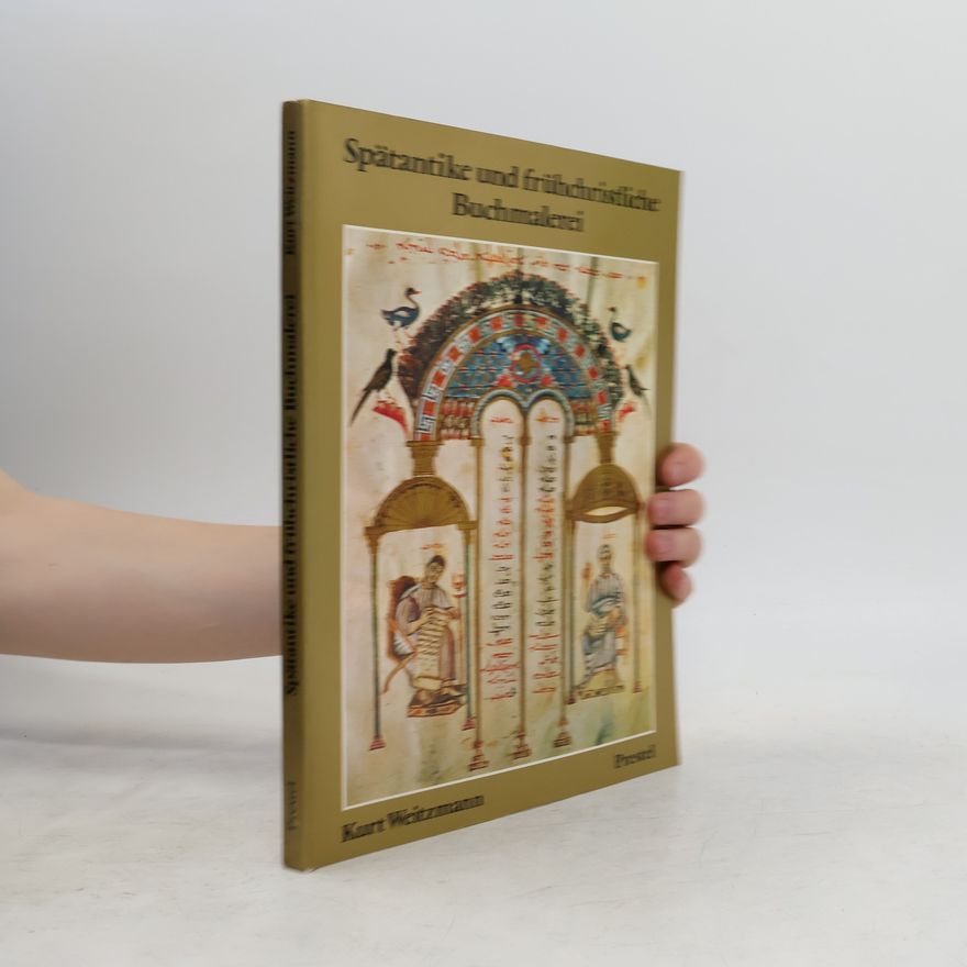 Kurt Weitzmann Spätantike und frühchristliche Buchmalerei
