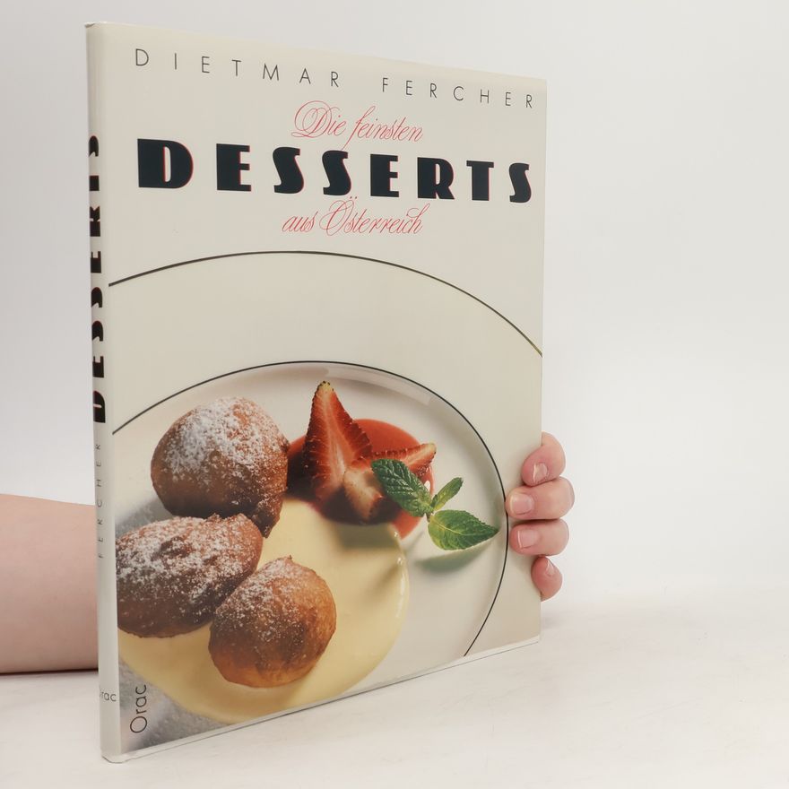 Dietmar Fercher Die feinsten Desserts aus Österreich