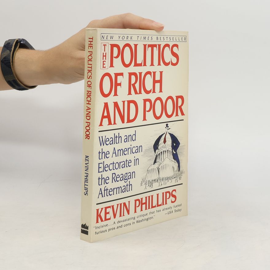 Kevin P. Phillips The Politics of Rich and Poor