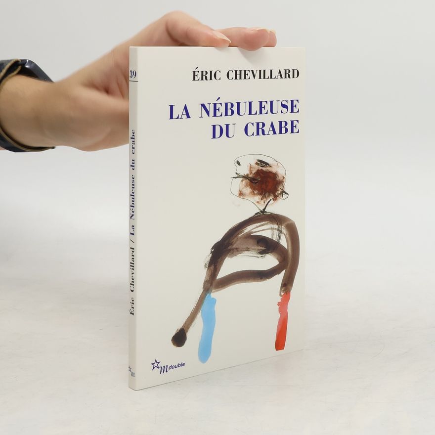 Éric Chevillard La Nébuleuse du crabe