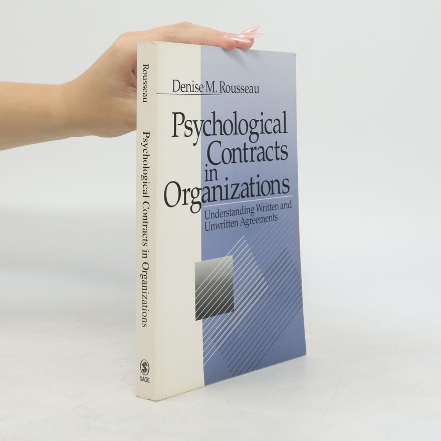 Denise M. Rousseau Psychological Contracts in Organizations
