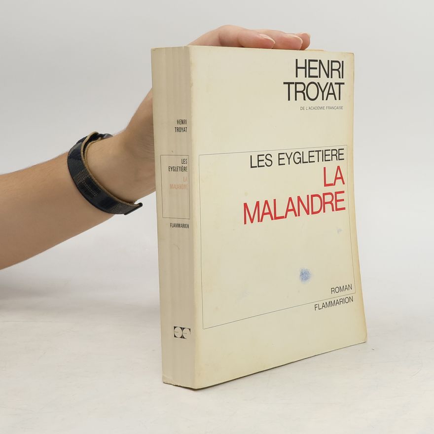 Henri Troyat Les Eygletiere La Malandre