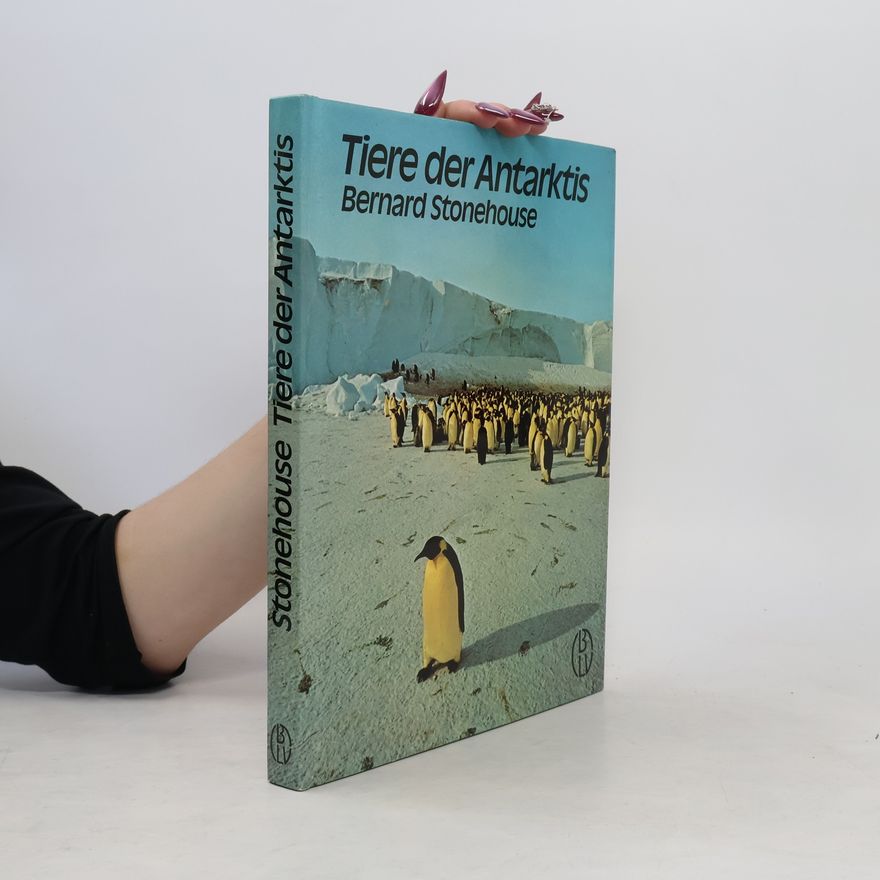 Bernard Stonehouse Tiere der Antarktis