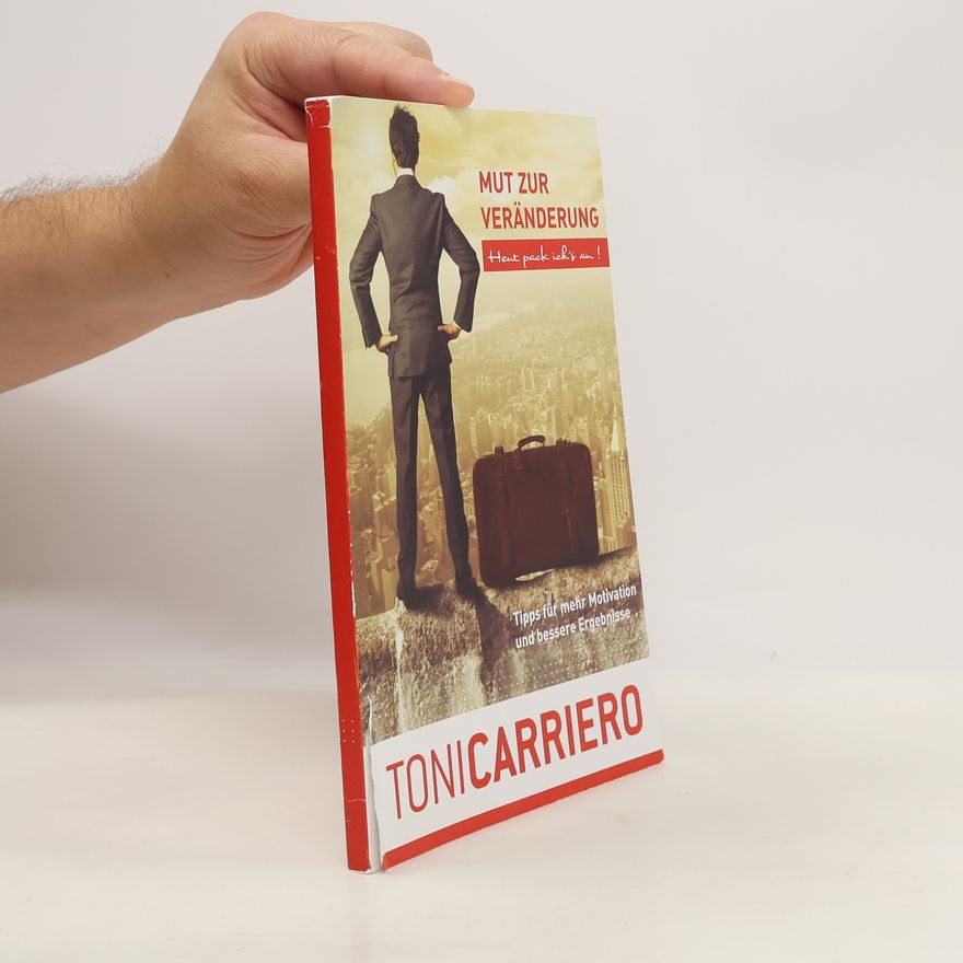 Toni Carriero Mut zur Veränderung