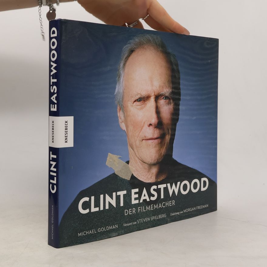 Michael Goldman Clint Eastwood - der Filmemacher