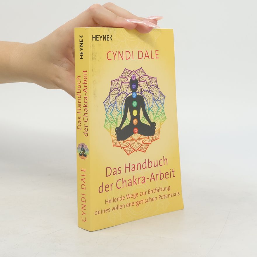 Cyndi Dale Das Handbuch der Chakra-Arbeit
