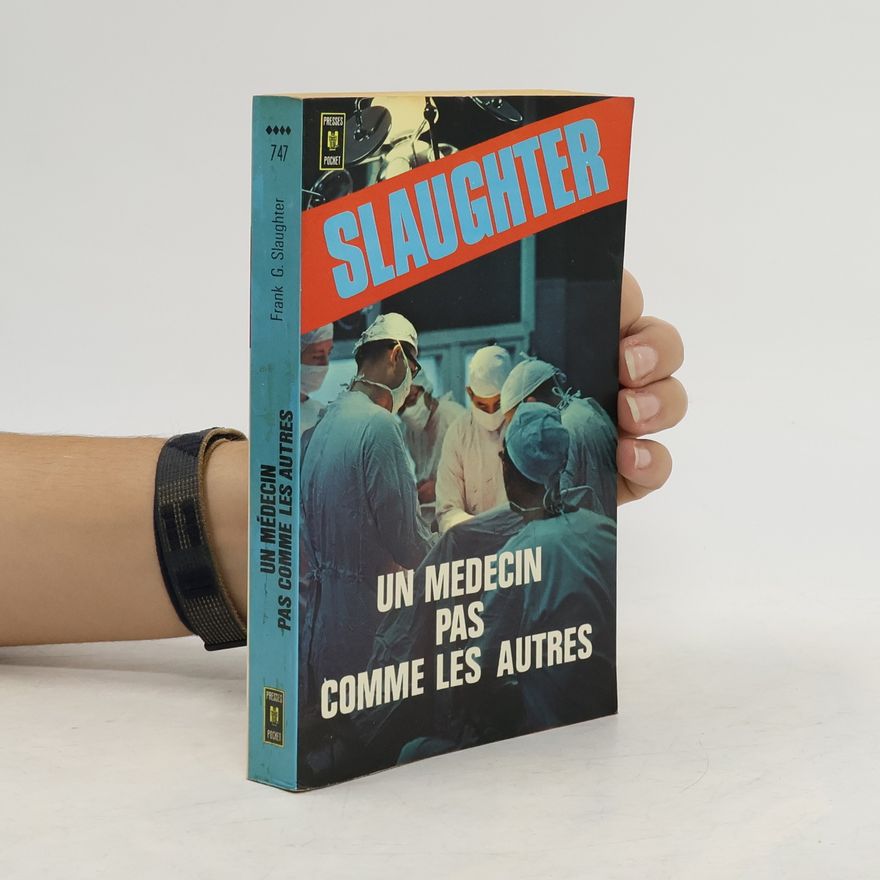 Frank Gill Slaughter Un Médecin Pas Comme Les Autres