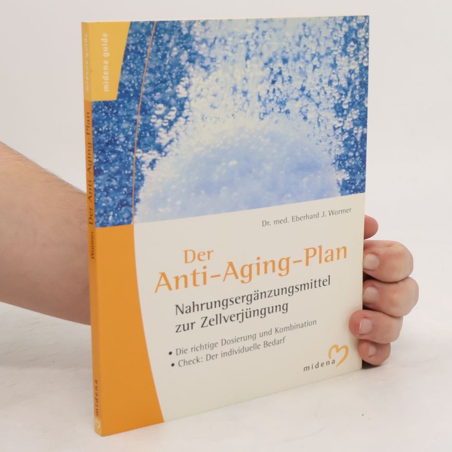 Eberhard J. Wormer Der Anti-Aging-Plan