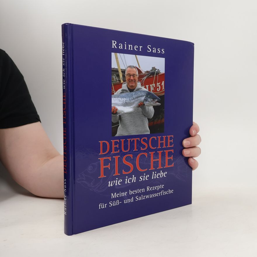 Rainer Sass Deutsche Fische - wie ich sie liebe