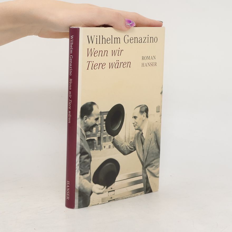 Wilhelm Genazino Wenn wir Tiere wären