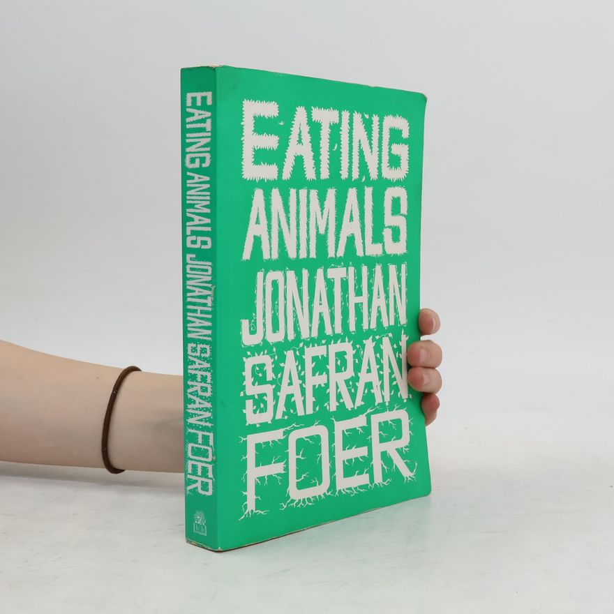 Jonathan Safran Foer Eating animals