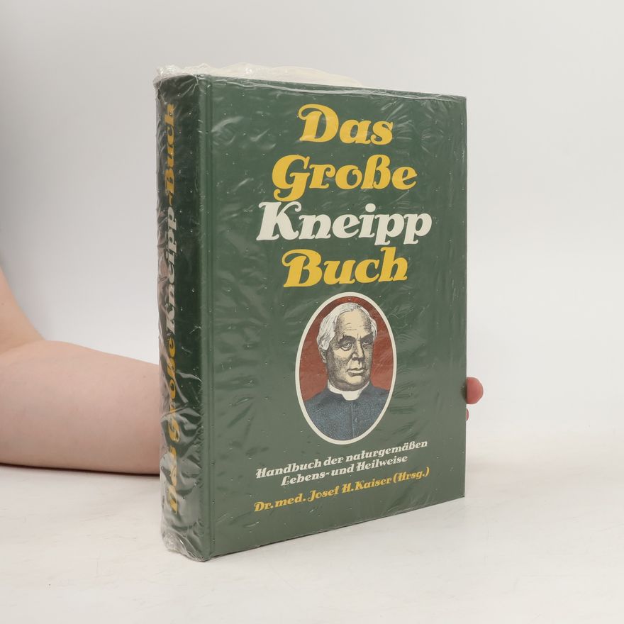 Josef H. Kaiser Das große Kneipp Buch