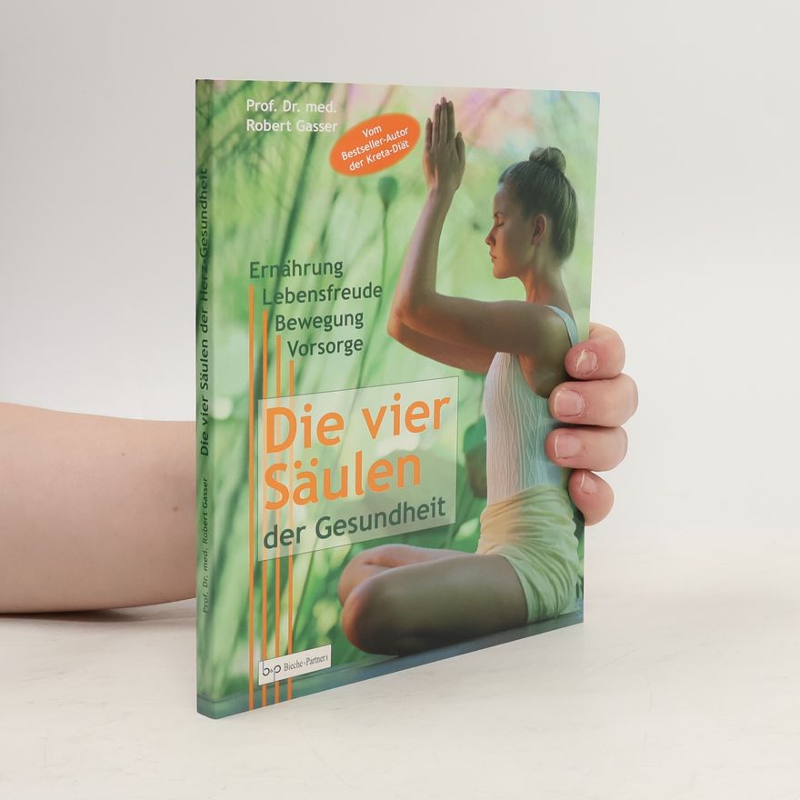 Prof. Dr. med. Robert Gasser Die vier Säulen der Herz-Gesundheit