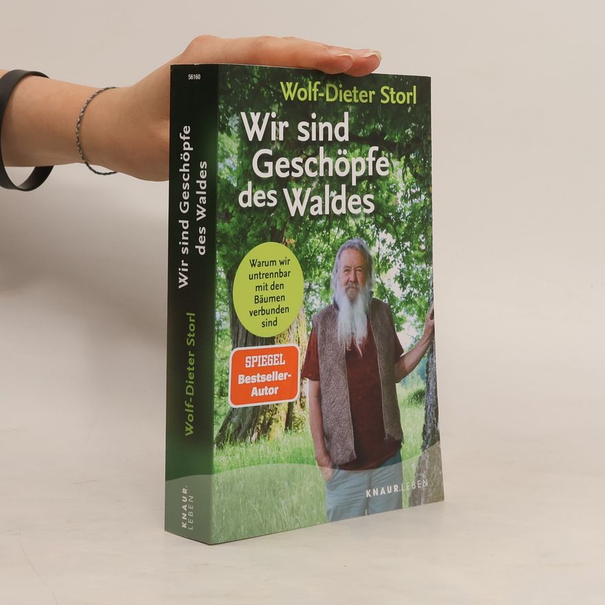 Wolf Dieter Storl Wir sind Geschöpfe des Waldes
