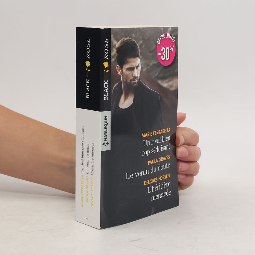 Paula Graves Black Rose: Un rival bien trop séduisant / Le venin du doute / L'héritière menacée