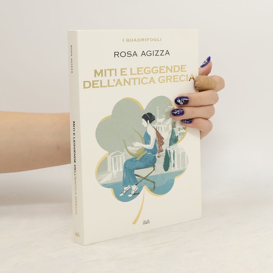 Rosa Agizza Miti e leggende dell'antica Grecia