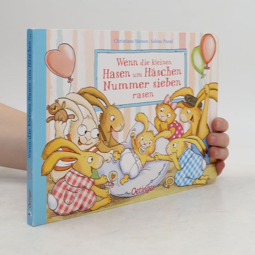 Christiane Hansen Wenn die kleinen Hasen um Häschen Nummer sieben rasen
