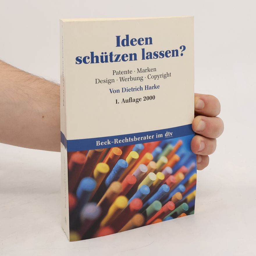 Dietrich Harke Ideen schützen lassen?