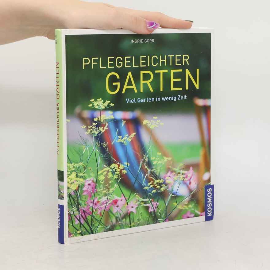 Ingrid Gorr Pflegeleichter Garten