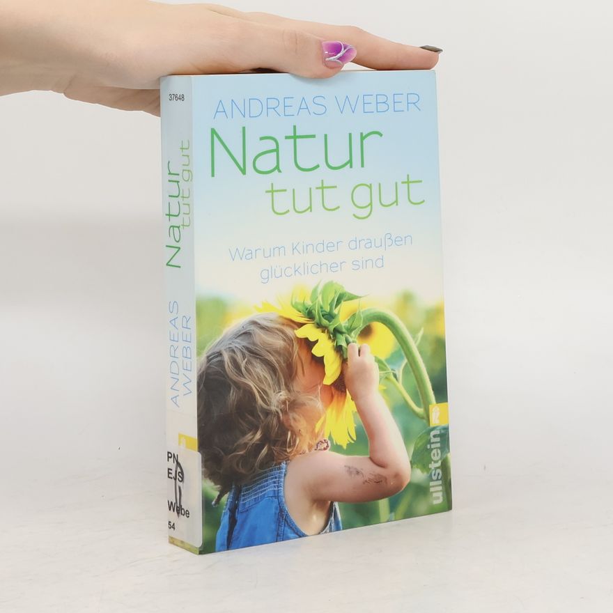 Jörg-Andreas Weber Natur tut gut