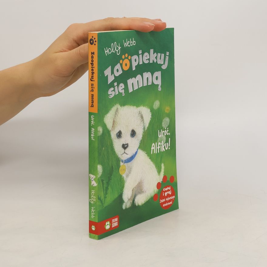 Holly Webb Zaopiekuj się mną. Wróć, Alfiku!
