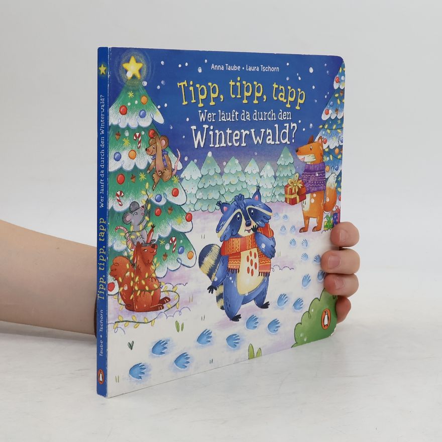 Anna Taube Tipp, tipp, tapp - Wer läuft da durch den Winterwald?