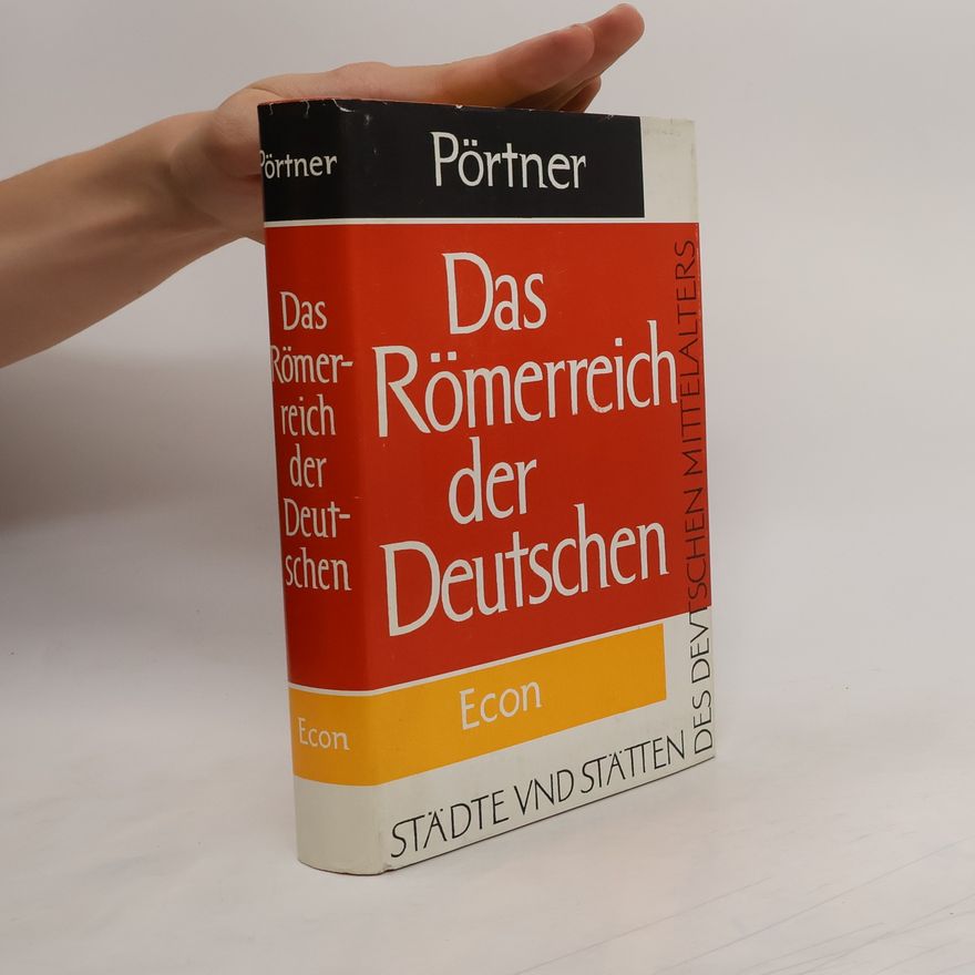 Rudolf Pörtner Das Römerreich der Deutschen