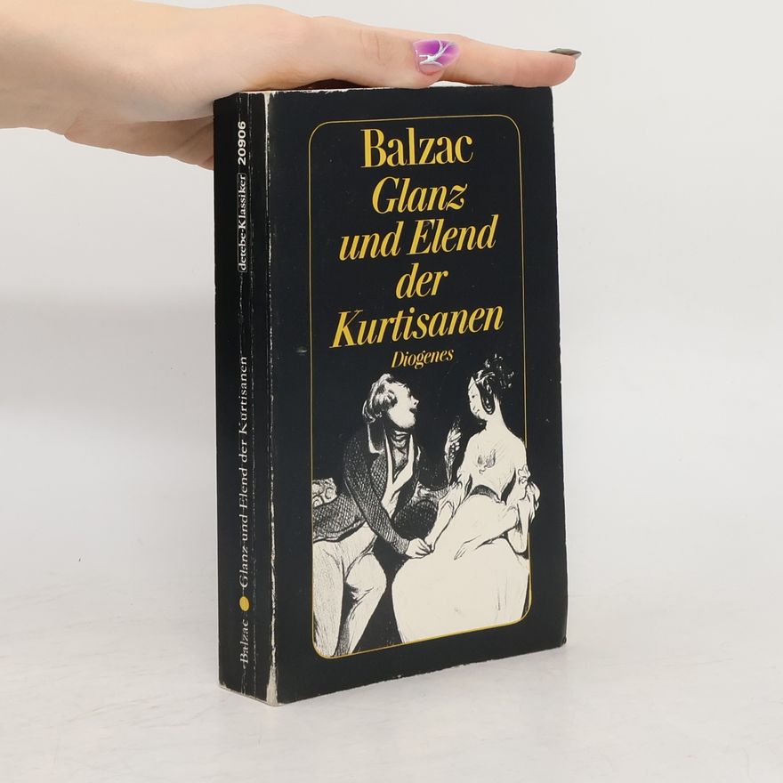 Honoré de Balzac Glanz und Elend der Kurtisanen