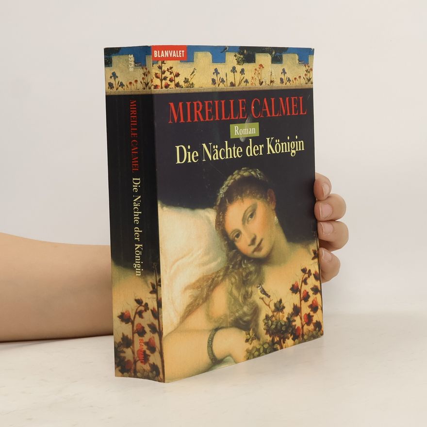 Mireille Calmel Die Nächte der Königin. Roman