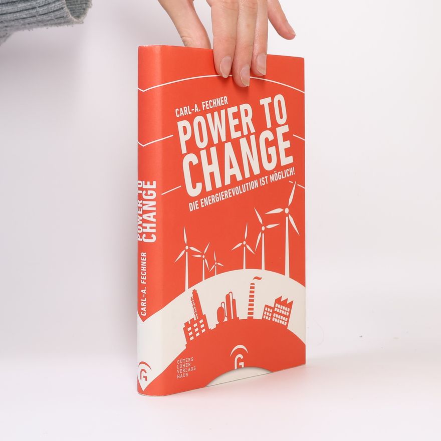 Carl-A. Fechner Power to change