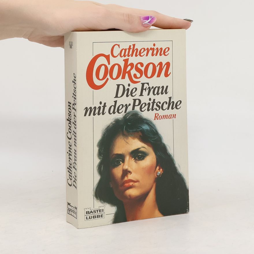 Catherine Cookson Die Frau mit der Peitsche