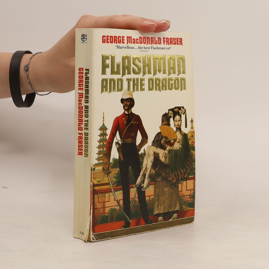 George MacDonald Fraser Flashman and the Dragon