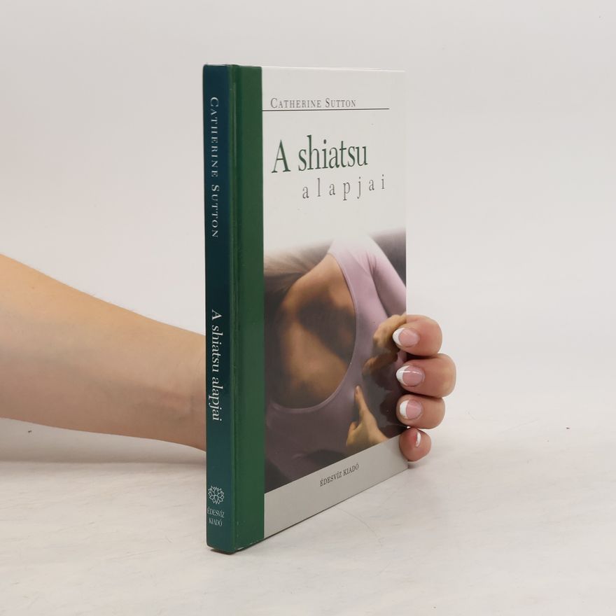 Catherine G. Sutton A shiatsu alapjai