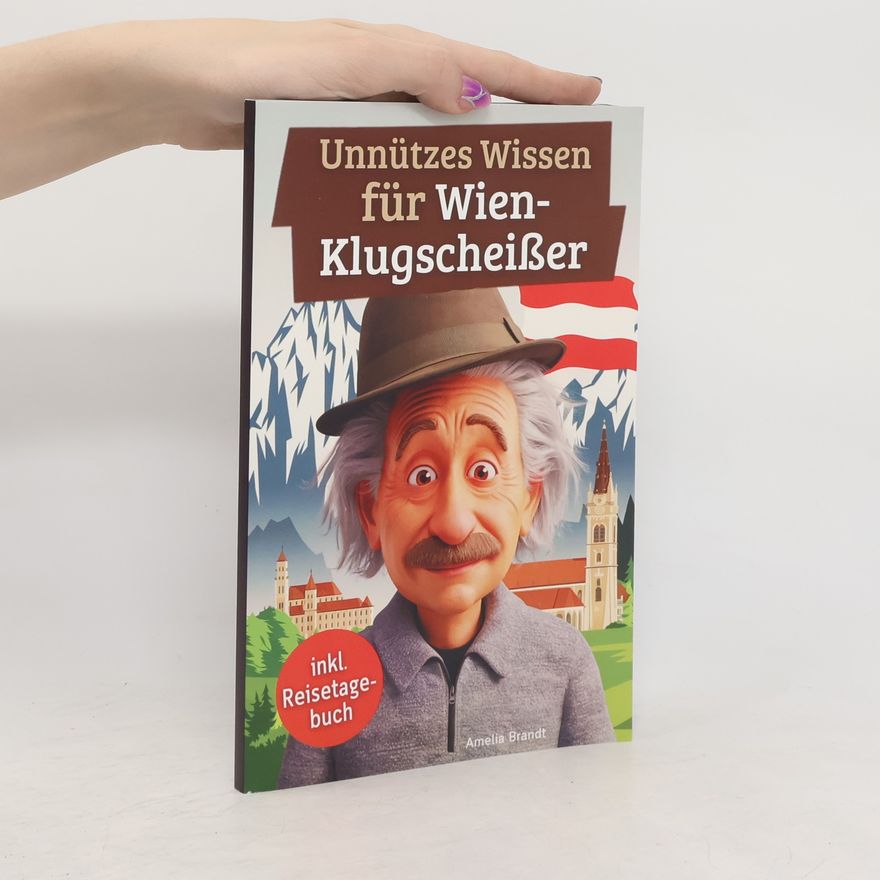Amelia Brandt Unnützes Wissen für Wienklugscheißer