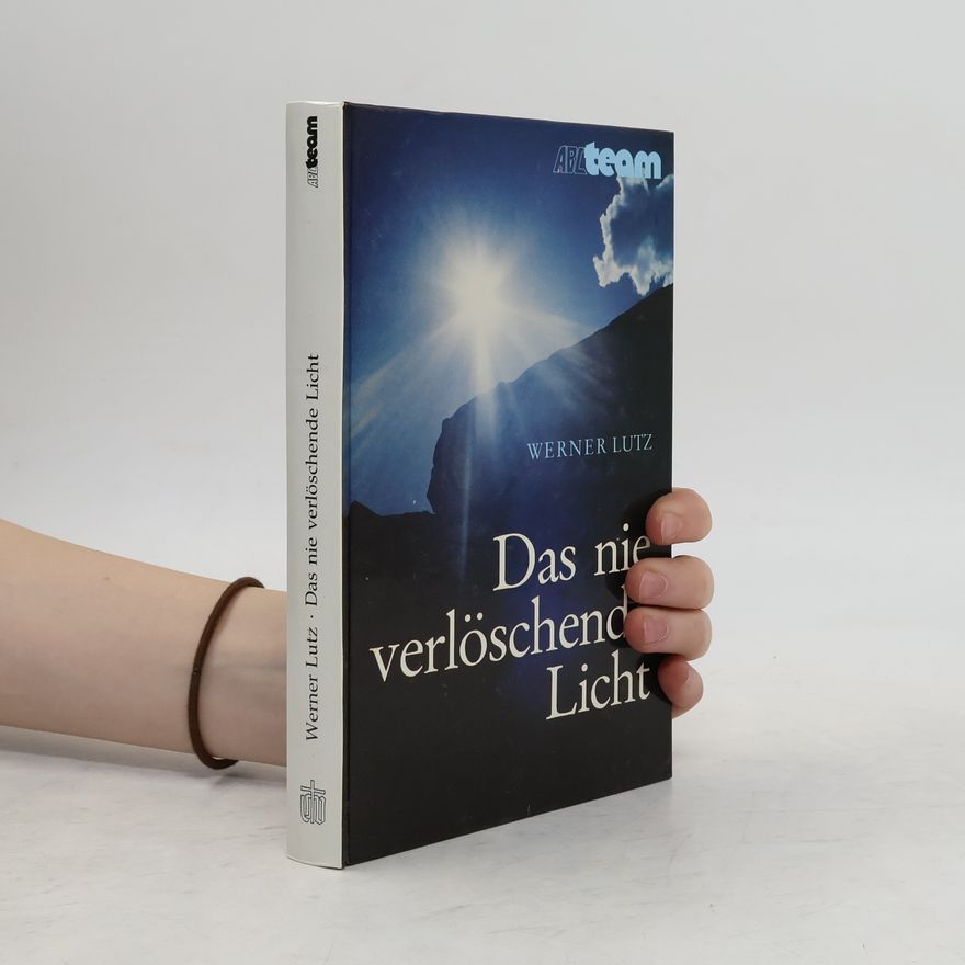 Werner Lutz Das nie verlöschende Licht