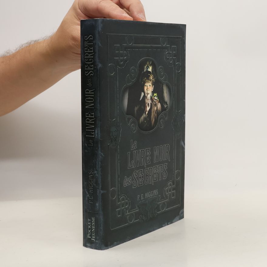 F. E. Higgins Le Livre Noir des Secrets