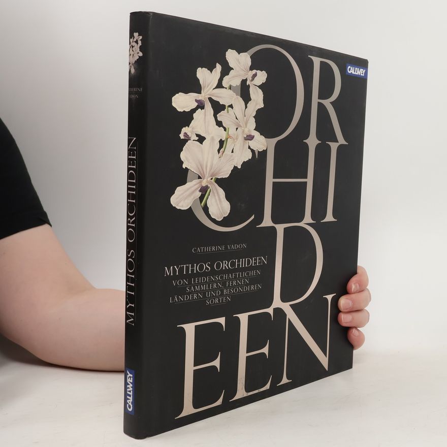 Catherine Vadon Mythos Orchideen