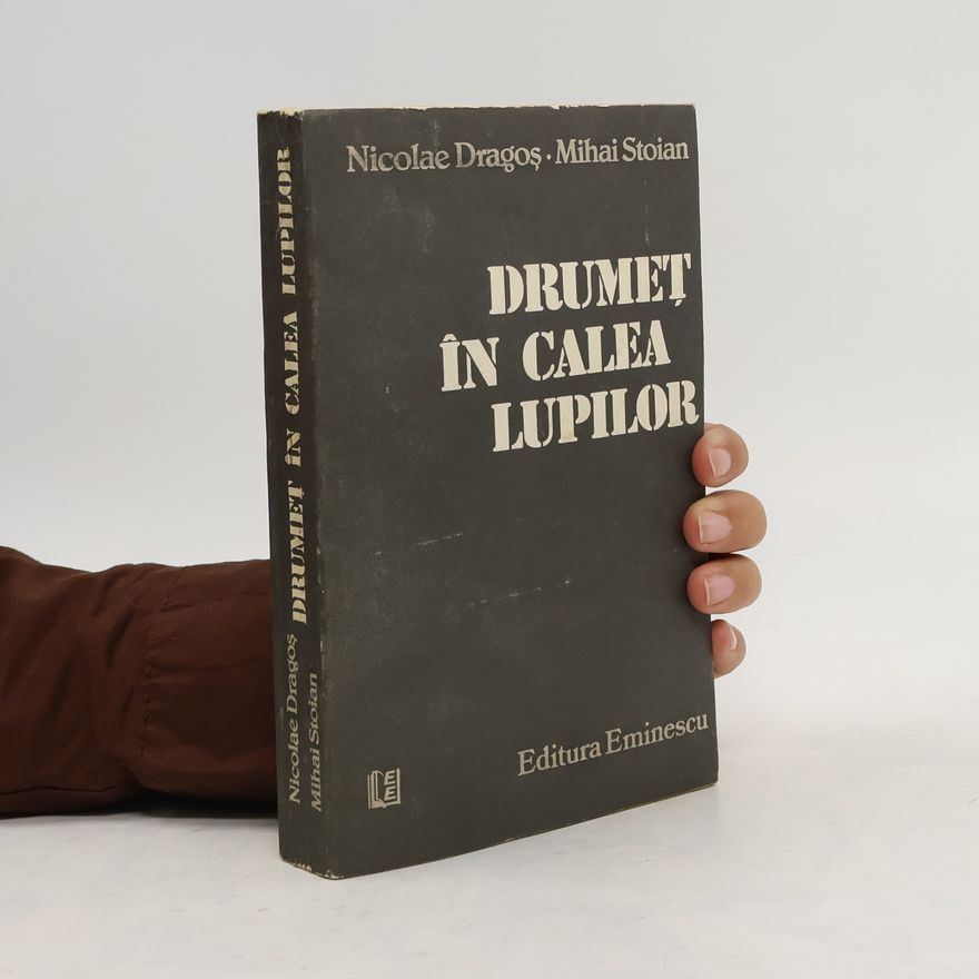 Nicolae Dragoș Drumeț în calea lupilor